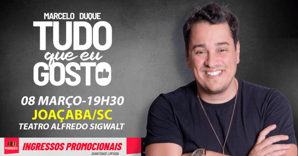 Imagem do evento MARCELO DUQUE EM JOAÇABA/SC - 08 de Março