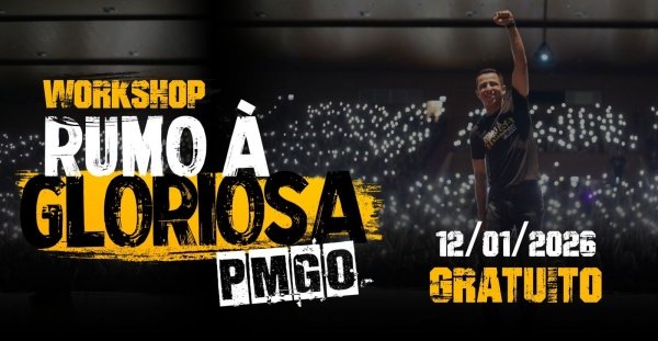 Imagem do evento WORKSHOP: RUMO À GLORIOSA PMGO 12/01/2025 - 19h