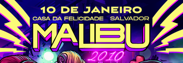 Imagem do evento MALIBU 2010 | SALVADOR/BA 