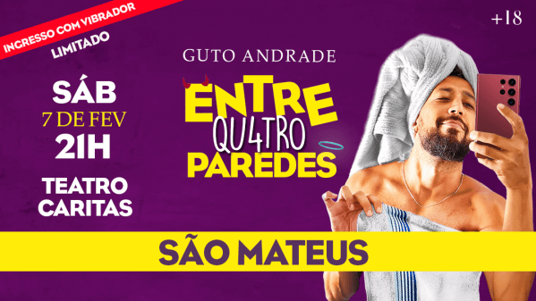 Imagem do evento Guto Andrade em Entre Qu4tro Paredes Stand Up São Mateus Teatro Caritas 7 de fev