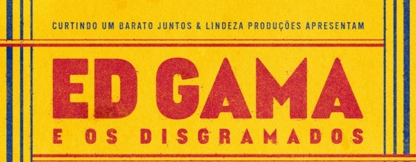 Imagem do evento Ed Gama e os disgramados