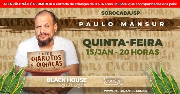Imagem do evento PAULO MANSUR EM SOROCABA - ENTRE CHARUTOS E CACHAÇAS - STAND UP COMEDY