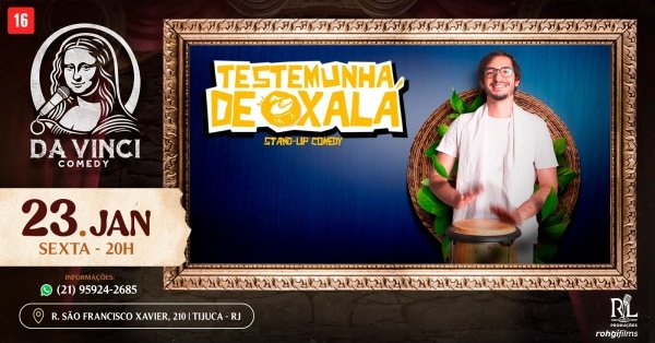 Imagem do evento DA VINCI COMEDY - DECO MACHADO EM: TESTEMUNHA DE OXALÁ [23/01]