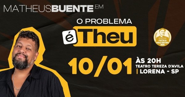 Imagem do evento MATHEUS BUENTE EM LORENA/SP  - SHOW O PROBLEMA É THEU