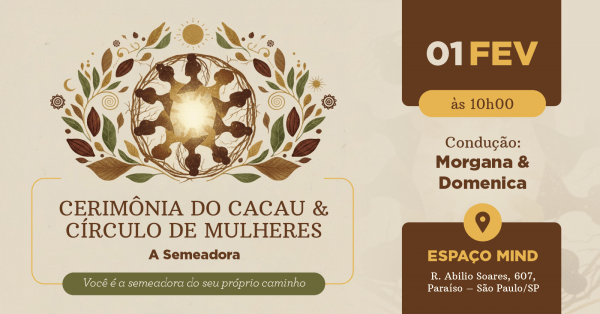 Imagem do evento CERIMÔNIA DO CACAU & CÍRCULO DE MULHERES  A Semeadora