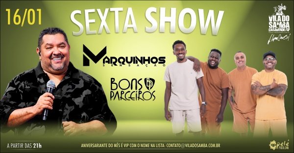 Imagem do evento SHOW COM MARQUINHOS SENSAÇÃO E BONS PARCEIROS NA VILA DO SAMBA