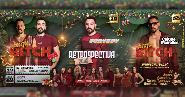 Imagem do evento JINGLE BITCH sábado com CAIQUE MEIRELES|RETROSPECTIVA 2025 sexta com PONYBOY