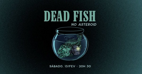 Imagem do evento [show] 20h30: DEAD FISH no ASTEROID em SOROCABA