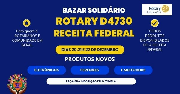 Imagem do evento BAZAR SOLIDARIO ROTARY RECEITA FEDERAL DIA 20/12 AS 16:30 HORAS