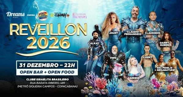 Imagem do evento REVEILLON 2026 :: DREAMS Convida ENTÃO TAH! + BAILE DO CLAUDINHO + FESTA das MENINAS