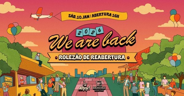 Imagem do evento WE ARE BACK 2026 // Rolezão de Reabertura no Ahoy! + Backstage