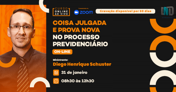 Imagem do evento Coisa Julgada e Prova nova no Processo Previdenciário, com Diego Henrique Schuster