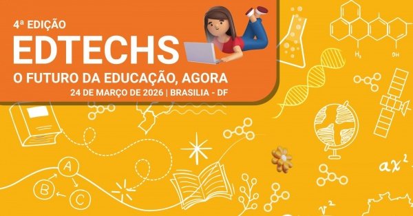 Imagem do evento 4ª EDIÇÃO DO EDTECHS - O FUTURO DA EDUCAÇÃO, AGORA