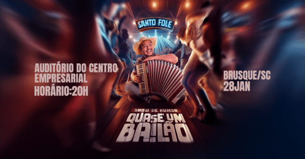 Imagem do evento Santo Fole em Brusque - Show de Humor Quase Um Bailão