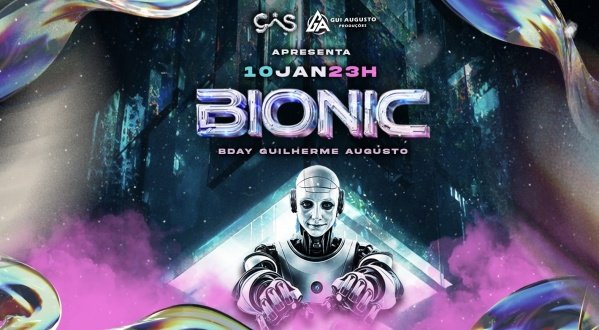 Imagem do evento BIONIC - BDAY GUI AUGUSTO
