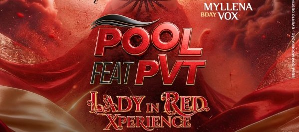 Imagem do evento POOLfeatPVT - LADY IN RED - BDAY MYLLENA VOX