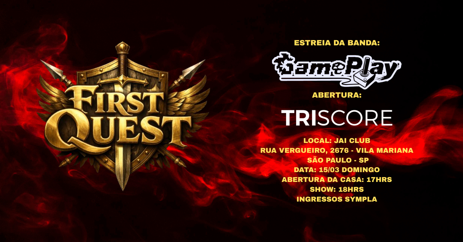 First Quest - Estreia da Banda GamePlay, junto com a Banda Triscore na Jai Club! - São Paulo, SP
