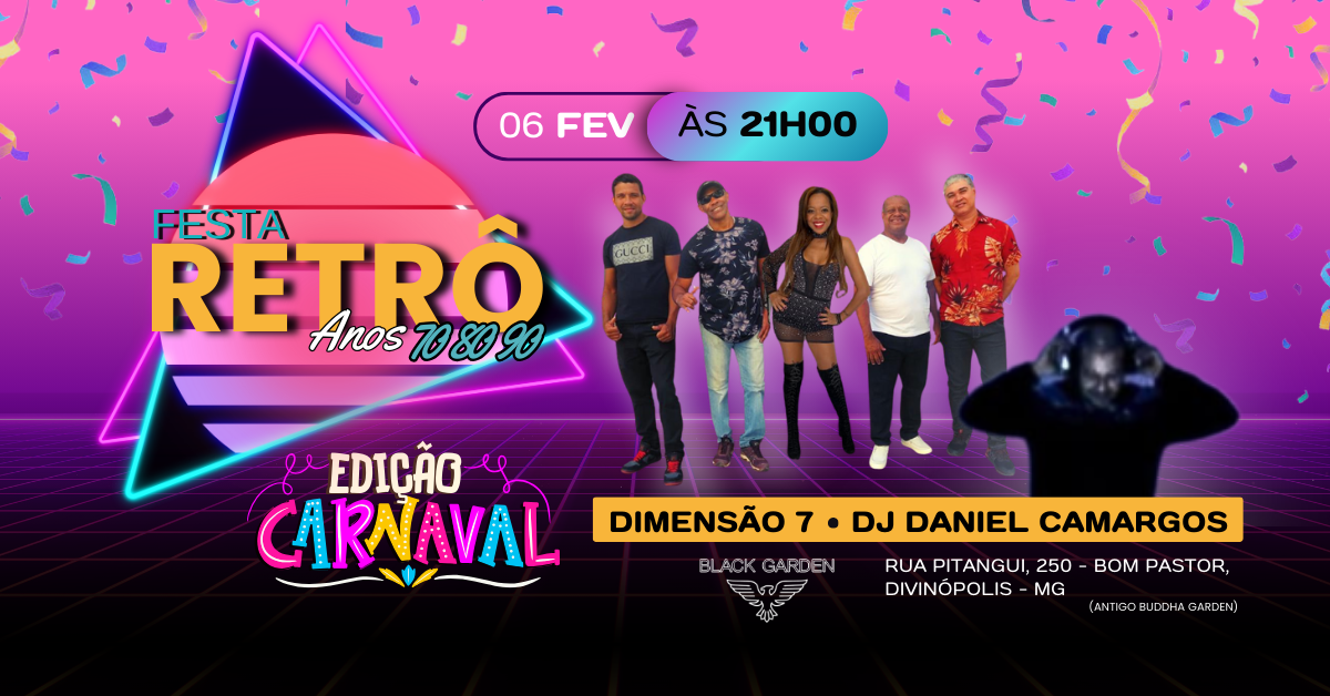 Festa Retrô Anos 70,80 e 90 - Edição Carnaval - Divinópolis, MG