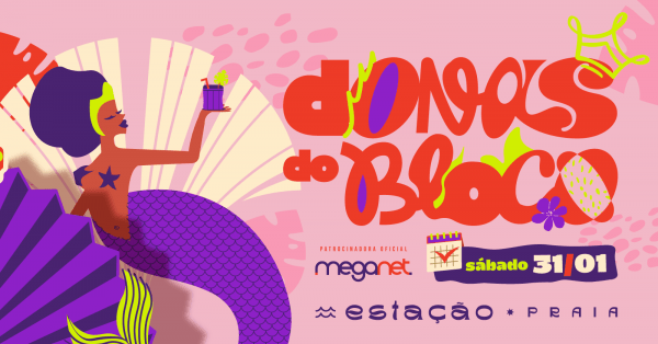 Imagem do evento Donas do Bloco 2026 - Estação da Praia