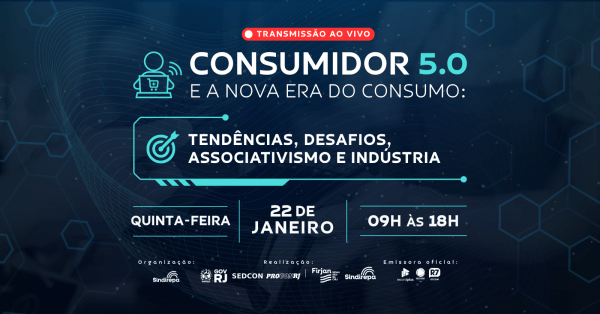 Imagem do evento O CONSUMIDOR 5.0 E A NOVA ERA DO CONSUMO: TENDÊNCIAS, DESAFIOS, ASSOCIATIVISMO E INDÚSTRIA. (Cópia)