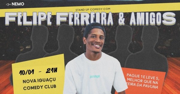 Imagem do evento FELIPE FERREIRA E AMIGOS - SHOW DE COMÉDIA EM NOVA IGUAÇU!