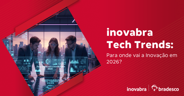 Imagem do evento inovabra Tech Trends: Para onde vai a Inovação em 2026?