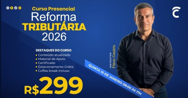 Imagem do evento Curso Presencial - Reforma Tributária 2026