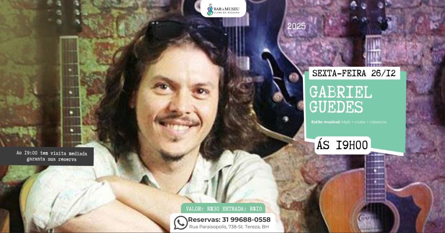 Gabriel Guedes - Os maiores sucessos do Clube da Esquina e da MPB 