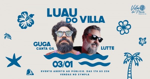Imagem do evento Luau Villa da Praia - Guga canta Gil & Lutte