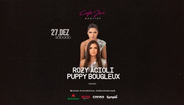 Imagem do evento DIA DELAS - SPECIAL EDITION : PUPPY BOUGLEUX e ROZY ACIOLI