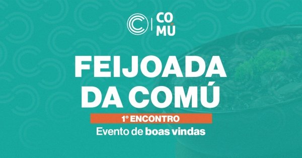 Imagem do evento Feijoada da Comú  - 1º Encontro | Evento de boas -vindas