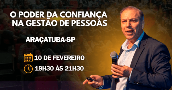 Imagem do evento O Poder da Confiança na Liderança e Gestão de Pessoas - ARAÇATUBA