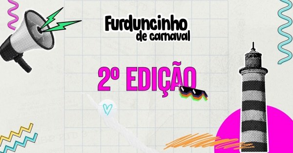 Imagem do evento Furduncinho de Carnaval - SEGUNDA EDIÇÃO