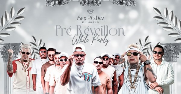 Imagem do evento PRÉ RÉVEILLON | WHITE PARTY | SEXTA | 26/12 | 21 HRS