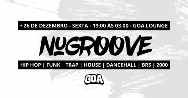 Imagem do evento NUGROOVE - O ÚLTIMO BAILE DE 2025 - GOA
