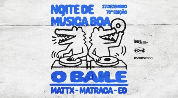 Imagem do evento NDMB O BAILE CONVIDA: MATTX/ MATRACA/ ED