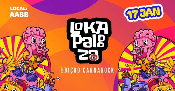 Imagem do evento LOKAPALOOZA - Ed. Carnarock - AABB