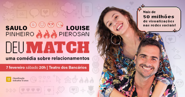 Imagem do evento Deu Match - Uma comédia sobre relacionamentos - Com Saulo Pinheiro e Louise Pierosan
