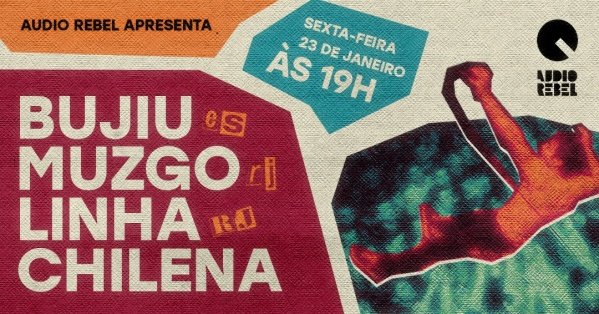 Imagem do evento Bujiu, Muzgo e Linha Chilena na Audio Rebel