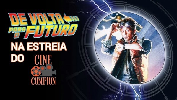 Imagem do evento ESTREIA DO CINECOMPION - DE VOLTA PARA O FUTURO