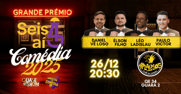 Imagem do evento Grande Prêmio Comédia 2025 - Seis 4 aí - Teatro em Brasília