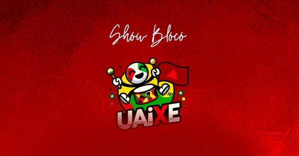 Imagem do evento LOTE 01 - BLOCO UAIXÉ (ENSAIO PRÉ CARNAVAL)