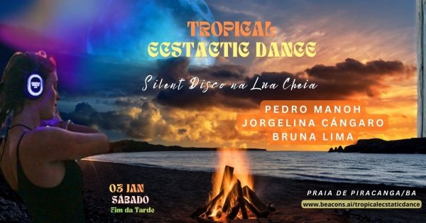 Imagem do evento Tropical Ecstatic Dance (Silent Disco Lua Cheia) com Pedro Manoh, Jorgelina Cángaro e Bruna Lima