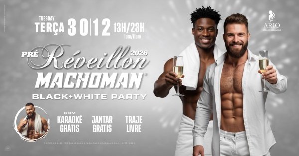 Imagem do evento PRÉ-RÉVEILLON 2026  MACHOMAN - BLACK +WHITE PARTY