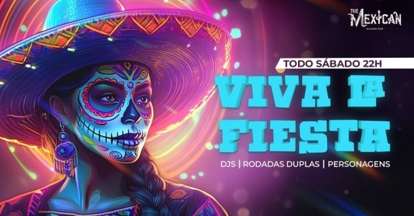 Imagem do evento 22H SÁBADO no THE MEXICAN! VIVA LA FIESTA, c/ DJs + Rodada Dupla XEQUE-MATE