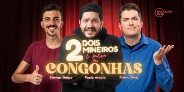 Imagem do evento 2 Mineiros e Meio em Congonhas - Comédia Stand up com Paulo Araújo, Stevan Gaipo e Bruno Berg