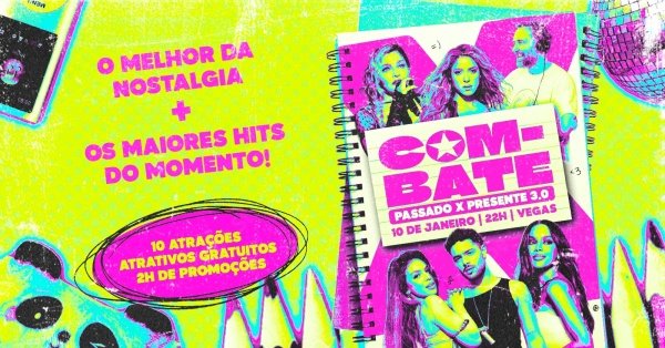 Imagem do evento COMBATE PASSADO X PRESENTE 3.0 | 10 ATRAÇÕES | pop, eletro, reggaeton, funk, pagodão & bagaceira!