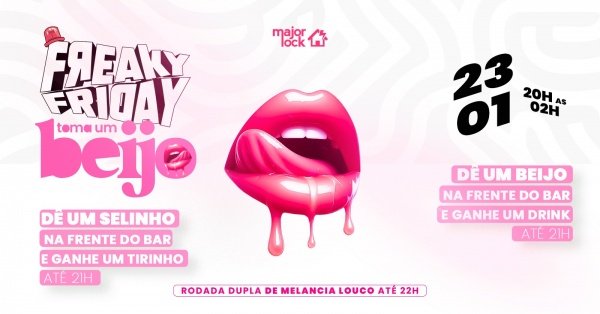 Imagem do evento Freaky Friday Toma um Beijo| 23/01 Major Lock