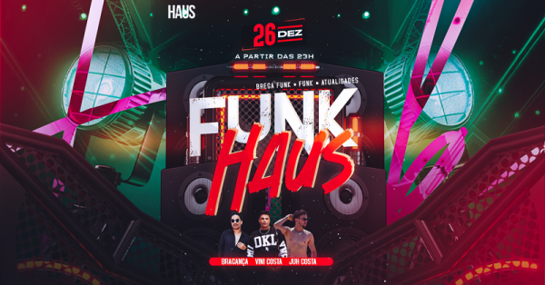 Imagem do evento FUNK HAUS - SEXTA - 26 DE DEZEMBRO