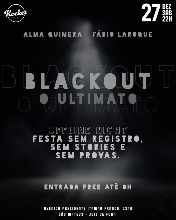 Imagem do evento BLACKOUT - O ÚLTIMATO - OFF-LINE PARTY - 27/12/25